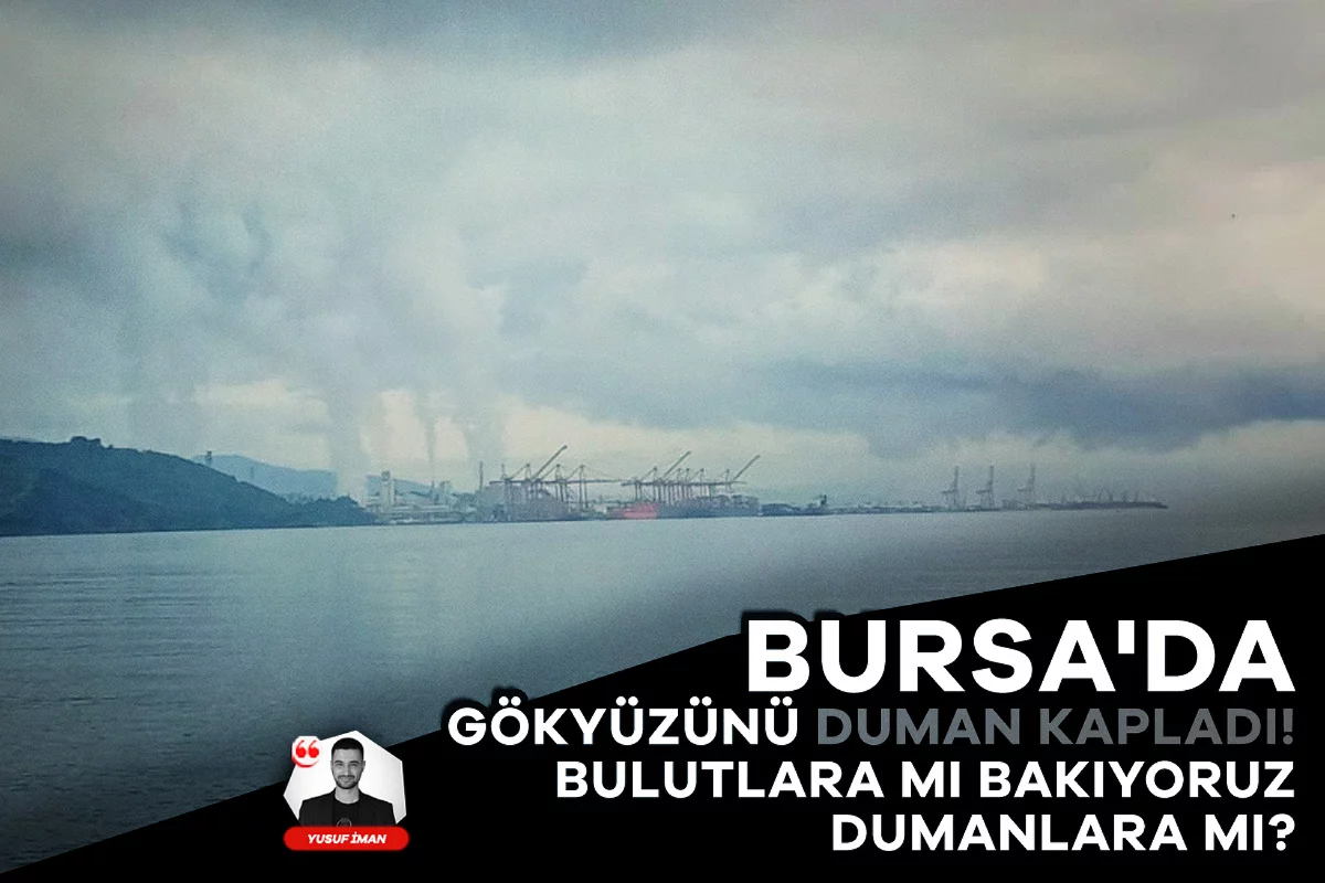 Bursa'da gökyüzünü duman kapladı! Bulutlara mı bakıyoruz, dumanlara mı?