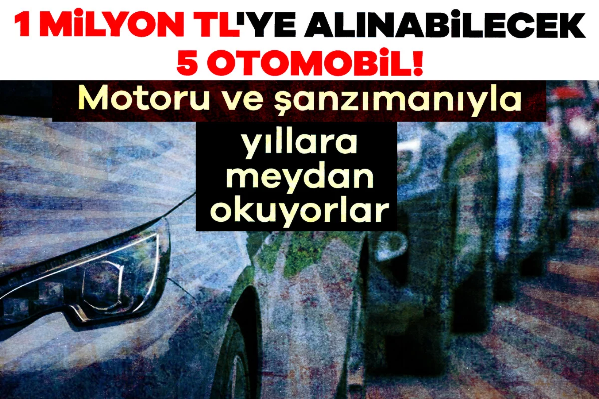1 milyon TL'ye alınabilecek 5 otomobil! Moto...