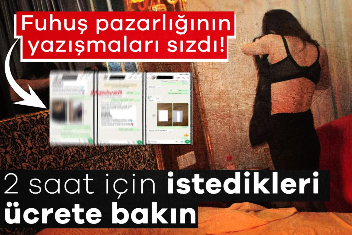 Fuhuş pazarlığının yazışmaları sızdı! 2 saat için istedikleri ücrete bakın