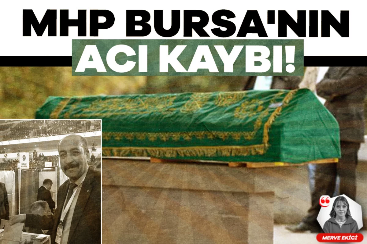 MHP Bursa'nın acı kaybı!