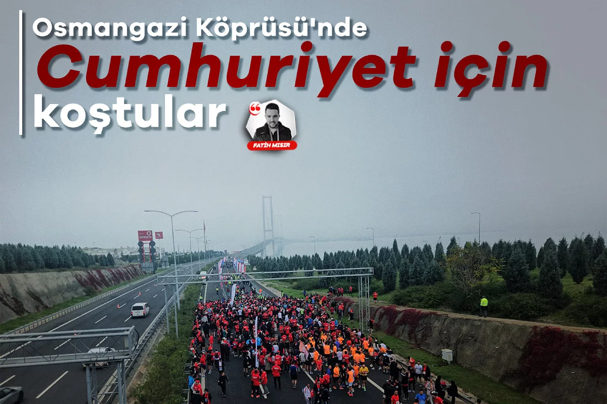 Osmangazi Köprüsü'nde Cumhuriyet için koştular