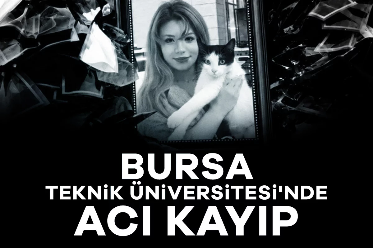 Bursa Teknik Üniversitesi'nde acı kayıp! Başarılı öğrenci hayatını kaybetti