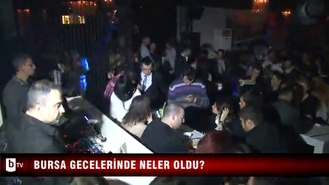 Bursa gecelerinde neler oldu neler! ÖZEL HABER 