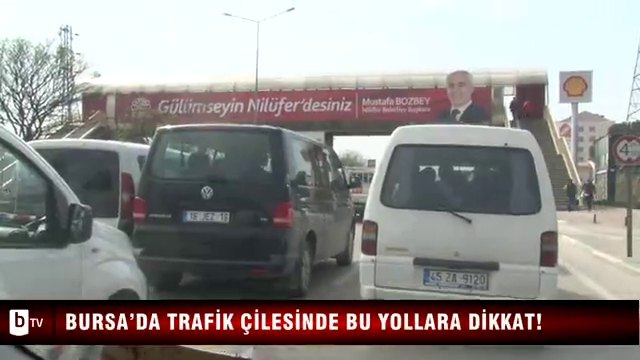 Bursa'da trafik çilesinde bu yollara dikkat! ÖZEL HABER