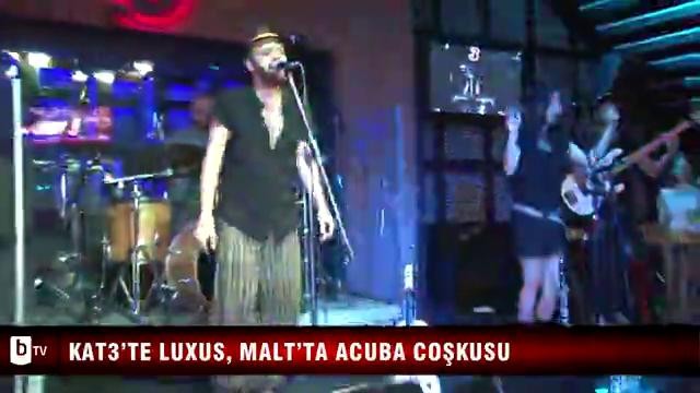 Kat3'te Luxus, Malt'ta Acuba coşkusu - ÖZEL HABER