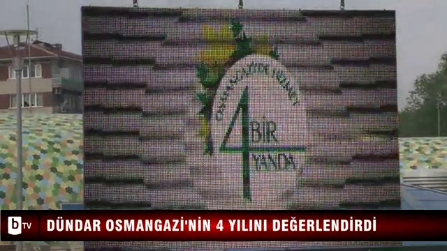 Dündar, Osmangazi'nin 4 yılını değerlendirdi