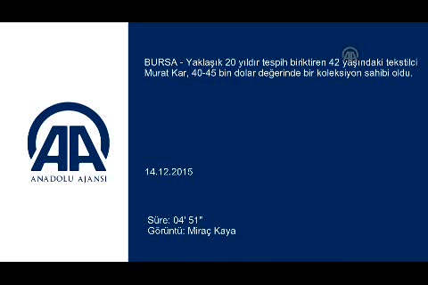 Bursa'da daire fiyatına eş değer "tespih koleksiyonu"