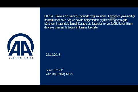 "Nörofibromatozis" hastası çocuk tedavi için Bursa'ya geldi!