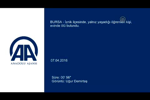 Bursa'da yalnız yaşayan adam evinde ölü bulundu