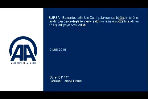 Bursa'daki canlı bomba saldırısında 17 kişi adliyeye sevk edildi