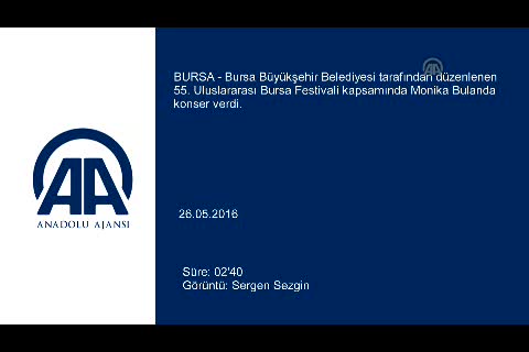 55. Uluslararası Bursa Festivali'nde Monika Bulanda konser verdi