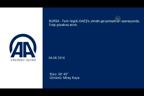 Bursa'da IŞİD operasyonu!