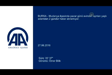 Bursa Mudanya'da evinden ayrılan yaşlı adamdan 2 gündür haber alınamıyor