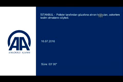 Polisler tarafından gözaltına alınan komutan