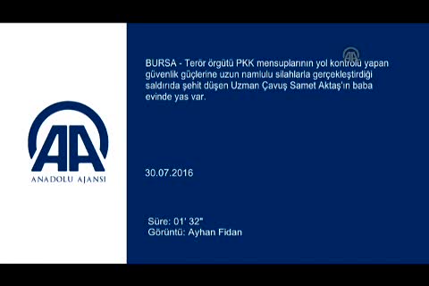 Bursalı uzman Çavuş Samet Aktaş'ın baba evinde yas var