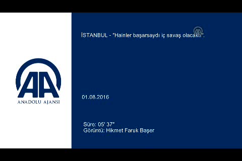 "Hainler başarsaydı iç savaş olacaktı"