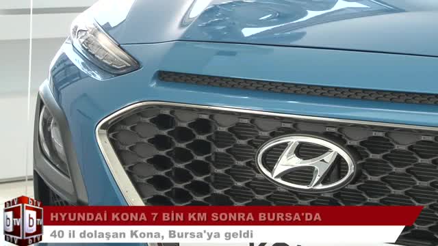Hyundai Kona, 40 il gezdikten sonra Bursa'ya geldi