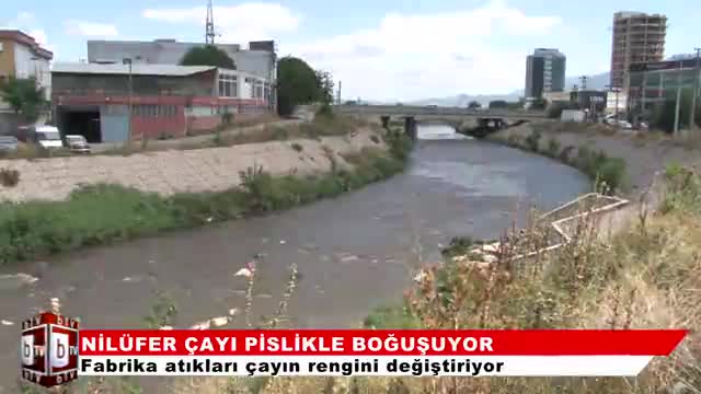 Bursa'da bir zamanlar suyundan içilen Nilüfer Çayı'nın şimdilerde yanına yaklaşılamıyor! (ÖZEL HABER)
