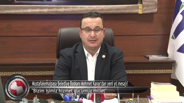 Mustafakemalpaşa Belediye Başkanı Mehmet Kanar'dan yeni yıl mesajı! (ÖZEL HABER)