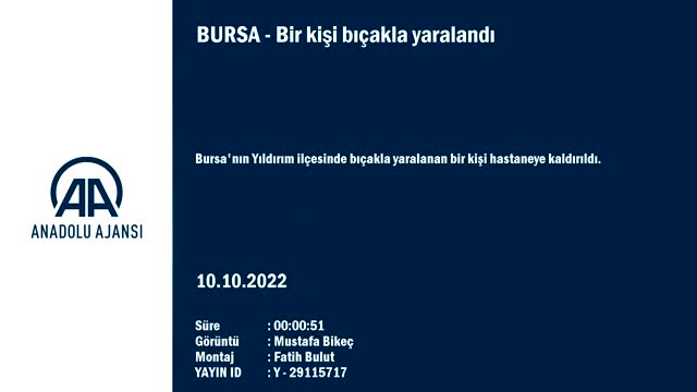 Bursa'da bıçaklı yaralama