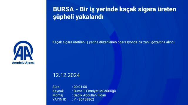 Bursa'da işyerinde kaçak sigara üreten şüpheli yakalandı