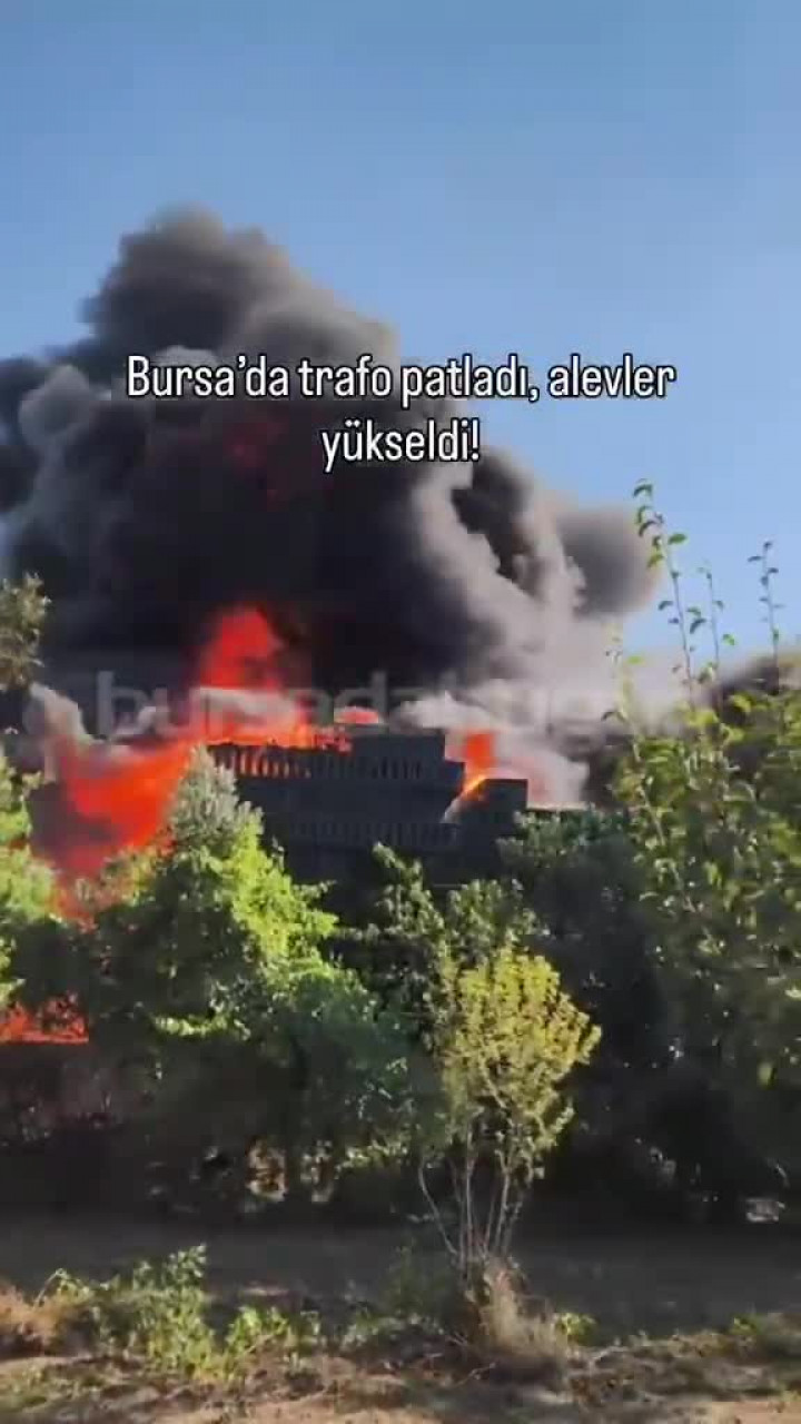 Bursa'da büyük yangın! Trafo patladı, alevler büyüdü