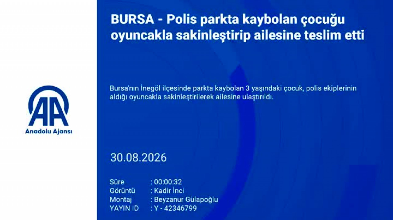Bursa'da kaybolan 3 yaşındaki çocuğu polis böyle buldu