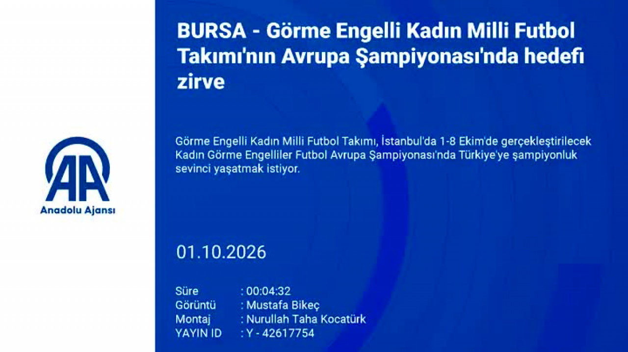 Bursa'da tarihi hazırlık! Görme Engelli Kadın Milli Takımı şampiyonluğa kilitlendi