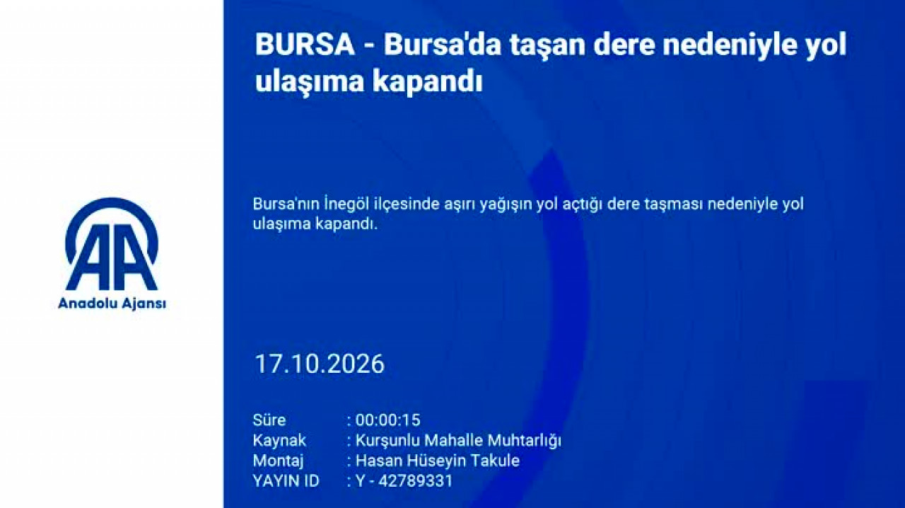 Bursa'da dere taştı! İnegöl'de yol ulaşıma kapandı