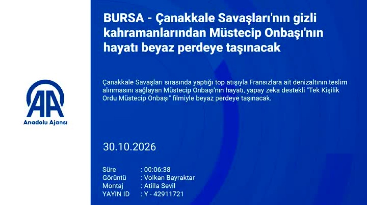 Bursa'nın Orhaniye köyünde doğdu, tarihe adını yazdırdı! Hayatı beyaz perdeye taşınıyor...