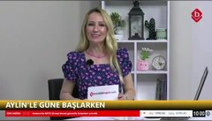 Aylin'le Güne Başlarken 24 Haziran 2026 Nagehan Dörtfidan Doğan ve Gülşah Maviçiçek
