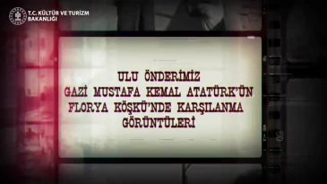 Ulu önder Mustafa Kemal Atatürk'ün bu videosu ilk kez yayınlandı!