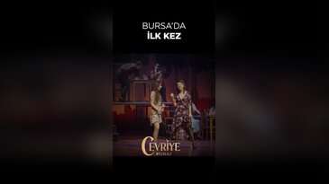 Bursa sahnesinde şov zamanı: Cevriye Müzikali yazın en çok konuşulanı olacak