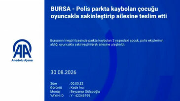 Bursa'da kaybolan 3 yaşındaki çocuğu polis böyle buldu