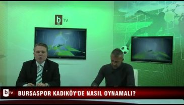 Bursaspor Kadıköy'de nasıl oynamalı? (Sporda Bugün 21 Ocak 2013 3. bölüm)