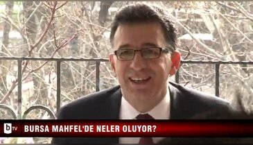 Bursa Mahfel'de neler oluyor? 
