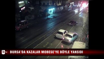 Bursa'da kazalar MOBESE'ye böyle yansıdı 