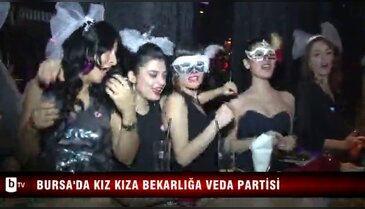 Bursa'da kız kıza bekarlığa veda ettiler - ÖZEL HABER