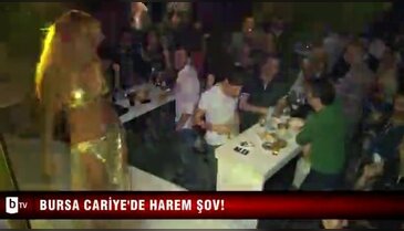 Bursa Cariye'de harem şov! ÖZEL HABER