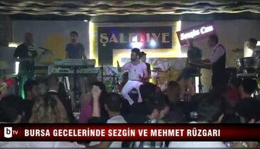 Bursa gecelerinde Sezgin-Mehmet rüzgarı - ÖZEL HABER