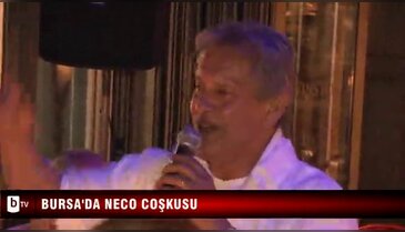 Bursa'da Neco coşkusu