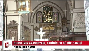 Bursa’nın Ayasofya’sı, tarihin en büyük camisi – ÖZEL HABER