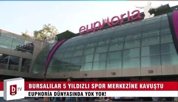 Bursalılar 5 yıldızlı spor merkezine kavuştu