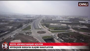 Kestel Köprülü Kavşağı açıldı