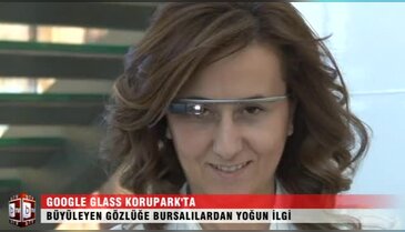 Google Glass Korupark'ta Bursalılarla tanıştı