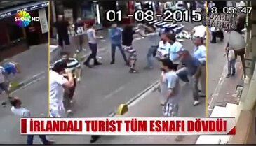 İrlandalı turist Aksaray esnafını tek başına dövdü!