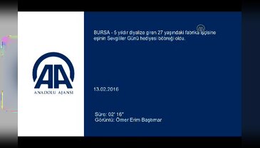 Bursa'da Sevgililer Günü hediyesi "böbreği" oldu