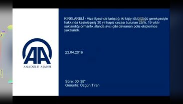 19 yıldır saklandığı ormanlık alanda yakalandı