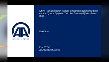 22 gündür haber alınamayan 6 yaşındaki Yasin Şahin'i arama çalışmaları devam ediyor
