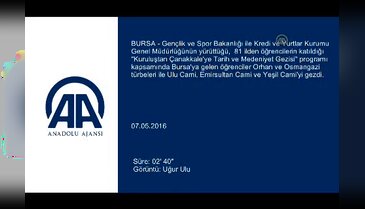 Bursa'da Kuruluştan Çanakkale'ye Tarih ve Medeniyet Gezisi